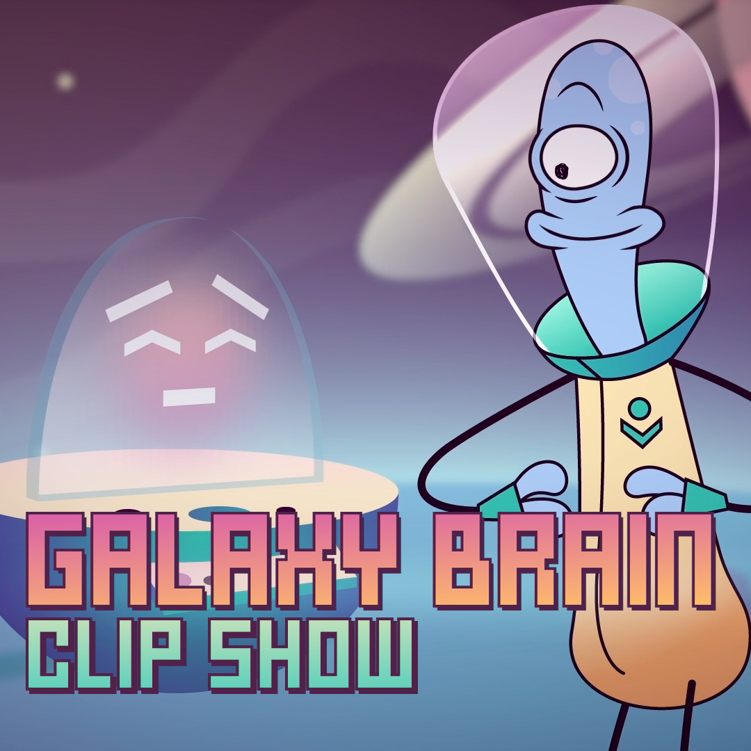 Galaxy Brain caretoons animated series for anxiety.