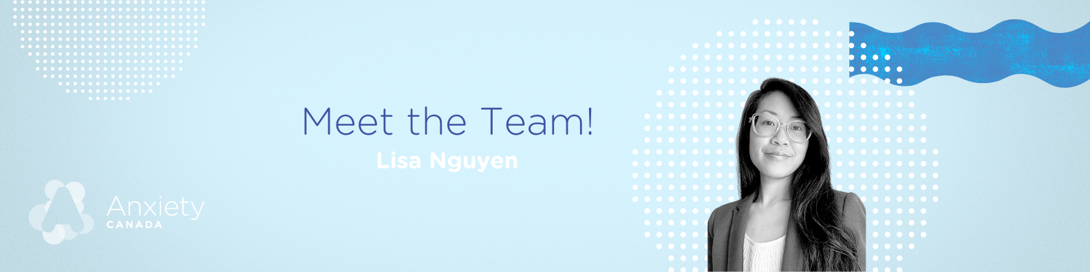 Meet the Anxiety Canada Team: Image of Lisa Nguyen, Office Manager at Anxiety Canada (Banner)nior Manager of Development and Communications at Anxiety Canada.