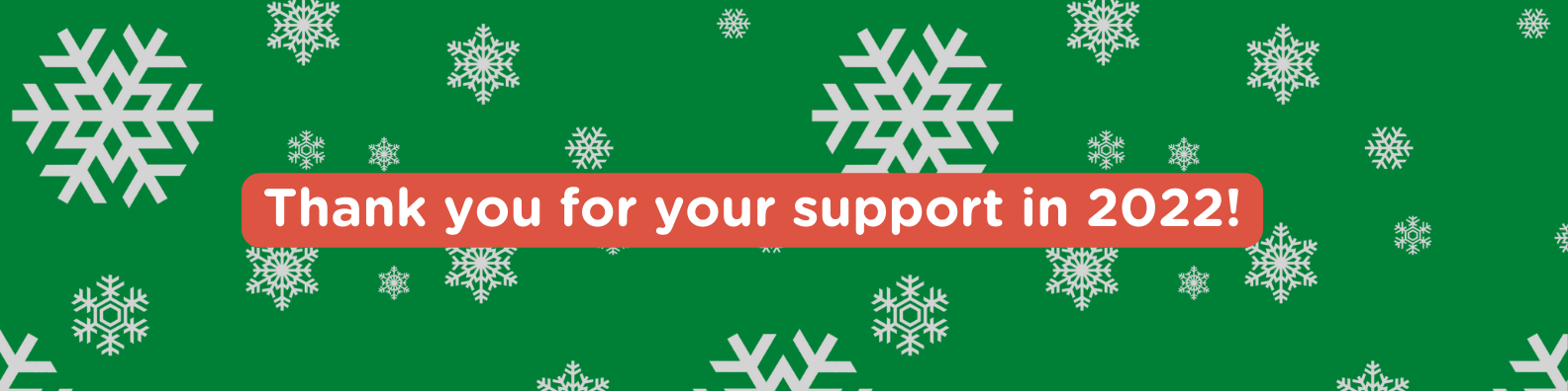 Snowflakes and a thank you message to our supporters